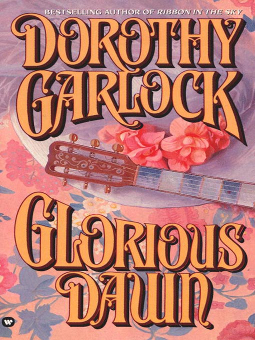 Title details for Glorious Dawn by Dorothy Garlock - Available